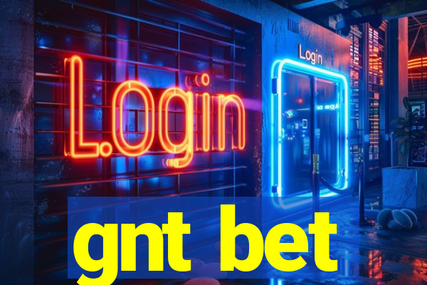 gnt bet
